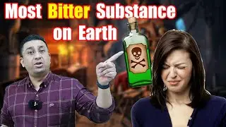 Most Bitter Substance In The World | Do You Know?