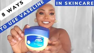 8 uses of Vaseline petroleum jelly || How to achieve a glowing skin with Vaseline