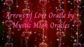 Arrows of Love Oracle by Mystic Moon (Me) Deck Flip-Through