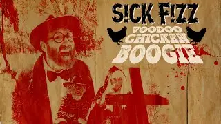 Sick Fizz: Voodoo Chicken Boogie [OFFICIAL VIDEO]