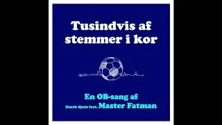 Tusindvis af stemmer i kor feat  Master Fatman