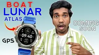 Boat Lunar Atlas | Boat Upcoming Smartwatch | GPS Tracking | HD Display 🔥 | Bluetooth Calling