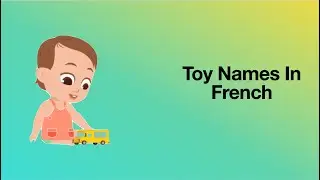 Lets learn some Toy Names in French with Baby - Learning French by Learn French for kids