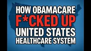 How Obamacare Fugged Up United States Healthcare System