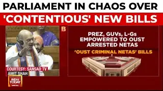 Parliament Uproar Over New Bills: Opposition Slams 'Criminal Neta Bill' | India Today