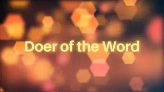 Doer of the Word - lyric video
