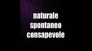 Naturale spontaneo consapevole - I sentieri del'interiorit&agrave;