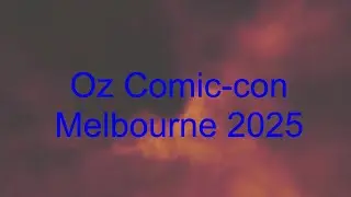 Melbourne Oz Comic-con 2025