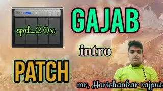 #Gajab Ka Intro Patch Spd 20x  Page #use in hed phone (Editing by spd 20x )