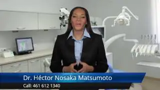 Dr. H&eacute;ctor Nosaka Matsumoto | (461) 612-1340 | Celaya, Mexico Dentist