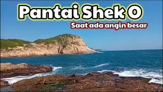 Review Pantai Shek O Saat Ada Typhoon Sinyal T8 || My Daily Vlog