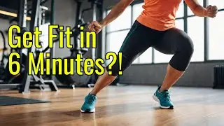 Get Fit FAST! 6 Minute Exercise Routine Beats Longer Workouts