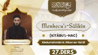 27. Ders Menhecu's-Sâlikîn (Kitâbu'l-Hac -2-) - Emrah Orhan Kurugöllü | 4K
