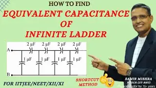 How to find Equivalent Capacitance of Infinite Ladder / Class 12th Physics/IIT/NEET 🎯🎯