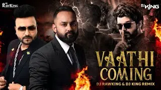 Vaathi Coming Remix | Dj King & Dj RawKing | Thalapathy Vijay | Anirudh Ravichander | Lokesh Kanagar