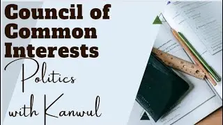 Council Of Common Interests (Introduction, Background, Composition and Functions)