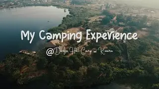 My First Time Camping Experiance at Dunga Hill Camp in Kisumu City- My Zuru Dairy