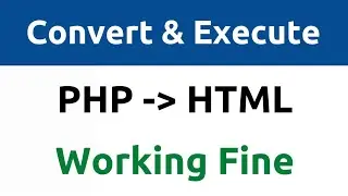 How Convert & Execute PHP file to HTML code | Localhost & Live Server | Codecanyon