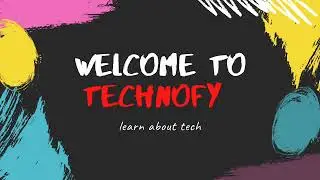 Welcome To Technofy | Our New Channel | Technofy
