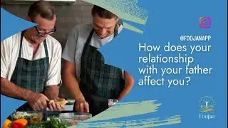Build a Stronger Bond with Your Father | Foojan App for Deeper Family Connections