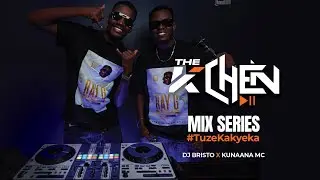 The Kichen Mix Series ft Dj Bristo X Kunaana Mc #TuzeKakyeka Ray G Live In Concert