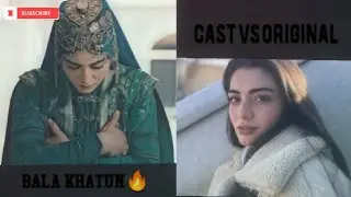 Bala Khatoon🔥 | Cast Vs Original part 2 | #TurkishBeauty