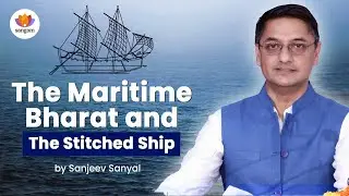 India's Lost Maritime Empire: Building a 1,600-Year-Old Ship | Sanjeev Sanyal #SangamTalks