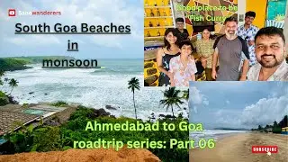 South Goa Beaches | Cabo de Rama - Agonda - Palolem| Ahmedabad to Goa roadtrip series: part 06
