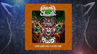 Cosmic Jaguar - Our Lord Flayed One Single 2022 (Avant-Garde/Technical Thrash)