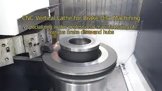 Brake Disc Vertical Lathe: The Future of Brake Disc Machining