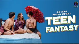 Teen Fantasy Episode 1 | Watch For Free | iTAP Originals | Best Hindi Show