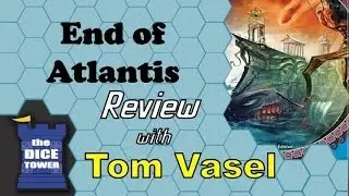 End of Atlantis Review - with Tom Vasel