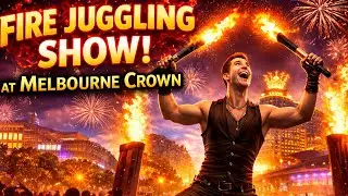 Fire Juggling Show At Melbourne Crown, Australia 🇦🇺??