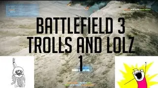 Battlefield 3 Trolls and LOLz w/ iKiWY - Episode 1