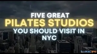 5 Great Pilates Studios in New York City