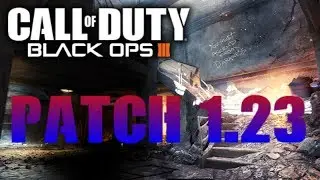 Call of Duty: Black Ops 3 Patch 1.23 Update Notes (COD Zombies Chronicles DLC)