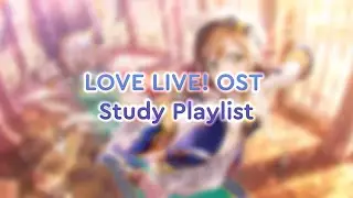 Love Live OST : Study Playlist