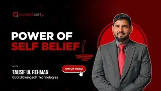 The Power of Self-Belief | Code with Tausif | Glowingsoft Technologies
