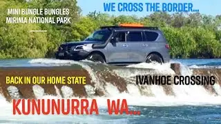 KUNUNURRA WA    WE CROSS THE BORDER BACK TO OUR HOME STATE...