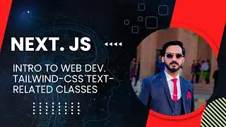 Understanding CSS Library concepts || Why tailwind CSS? || Text Related Classes of Tailwind CSS ||