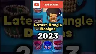 Beautiful Bangle Designs❤️😍💯 | Latest Bangle Designs 😃 | #shorts #viral #trending