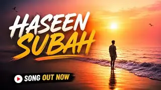 Haseen Subah | Dreamy Indie Pop | Chillwave | Ambient Pop | [Official Audio]