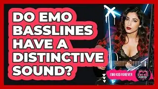 Do Emo Basslines Have A Distinctive Sound?
