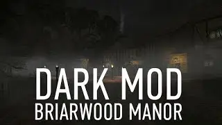 The Dark Mod FM: Briarwood Manor