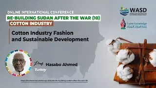 Cotton Industry Fashion and Sustainable Development - Professor Hasabo Ahmed