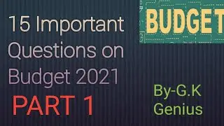 IMPORTANT QUESTIONS OF BUDGET 2021 PART-1