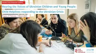 Ukraine Crisis Response Training in Prague | Hearing the Voices of Ukrainian Children & Young People