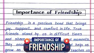 Write an Essay on Importance of Friendship in English | Importance of Friendship Essay