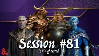 The End and Beginning Session 81 | Lair of Greed (D&D Campaign)