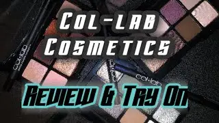 COL-LAB COSMETICS REVIEW SWATCHES AND TRY ON!